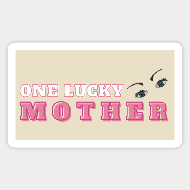 One lucky mother T shirt mugs stickers cases pins magnet notebooks totes Sticker by Digital Mag Store